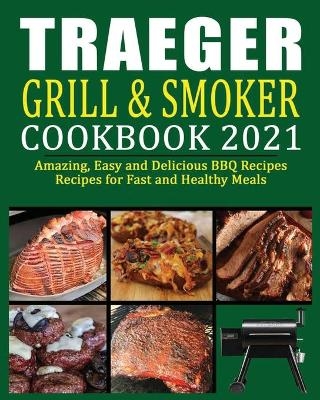 Traeger Grill & Smoker Cookbook