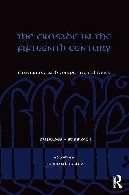 The Crusade in the Fifteenth Century - 