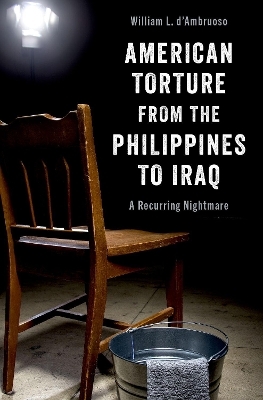 American Torture from the Philippines to Iraq - William L. d'Ambruoso