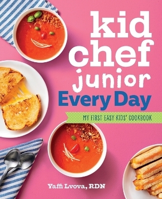 Kid Chef Junior Every Day - Yaffi Lvova RDN