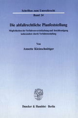 Die abfallrechtliche Planfeststellung. - Annette Kleinschnittger