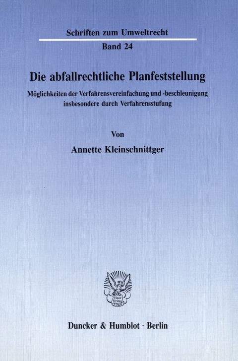 Die abfallrechtliche Planfeststellung. - Annette Kleinschnittger