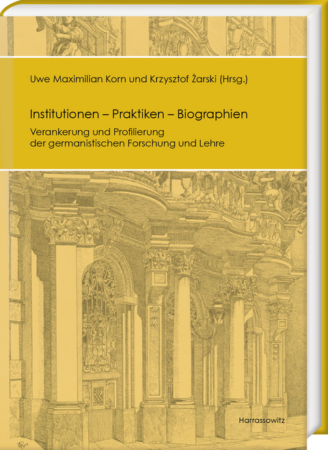 Institutionen &ndash; Praktiken &ndash; Biographien - 