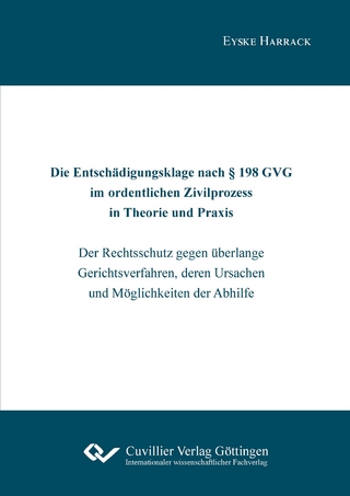 Die Entschädigungsklage nach § 198 GVG im ordentlichen Zivilprozess in Theorie und Praxis