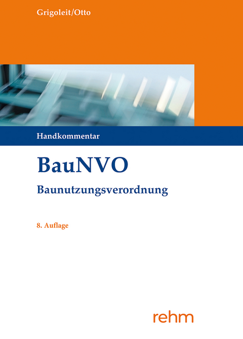 BauNVO - Baunutzungsverordnung - Klaus Joachim Grigoleit, Christian-W. Otto