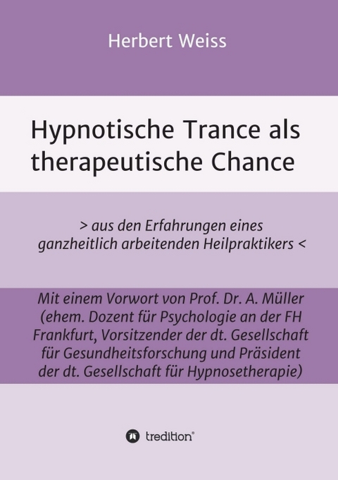 Hypnotische Trance als therapeutische Chance - Herbert Weiss