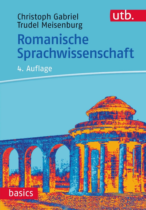 Romanische Sprachwissenschaft - Christoph Gabriel, Trudel Meisenburg