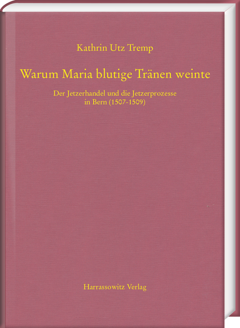 Warum Maria blutige Tr&auml;nen weinte - Kathrin Utz Tremp