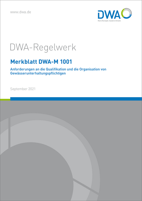 Merkblatt DWA-M 1001 Anforderungen an die Qualifikation und die Organisation von Gew&auml;sserunterhaltungspflichtigen