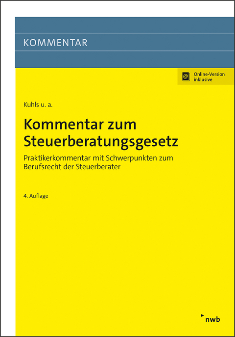 Kommentar zum Steuerberatungsgesetz - Clemens Kuhls, Nicole Appich, Alexander Busse, Christoph Goez, Georg-Friedrich G&uuml;ntge, Andreas Raab, Thomas Riddermann, Stefan Ruppert, Ulrich Stumpf, Anne Ueberfeldt, Gottfried Wacker, Katharina Willerscheid