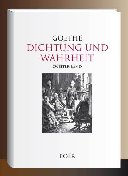 Dichtung und Wahrheit - Johann Wolfgang von Goethe