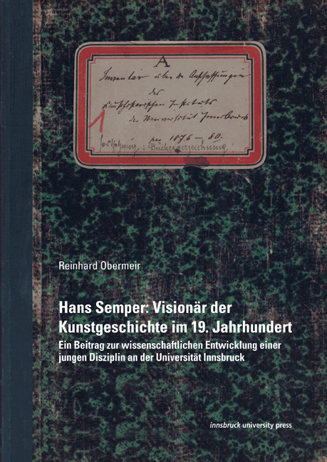 Hans Semper: Vision&auml;r der Kunstgeschichte im 19. Jahrhundert - Reinhard Obermeir