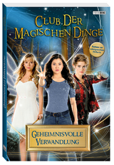Club der magischen Dinge: Band 1 - Geheimnisvolle Verwandlung - Claudia Kern