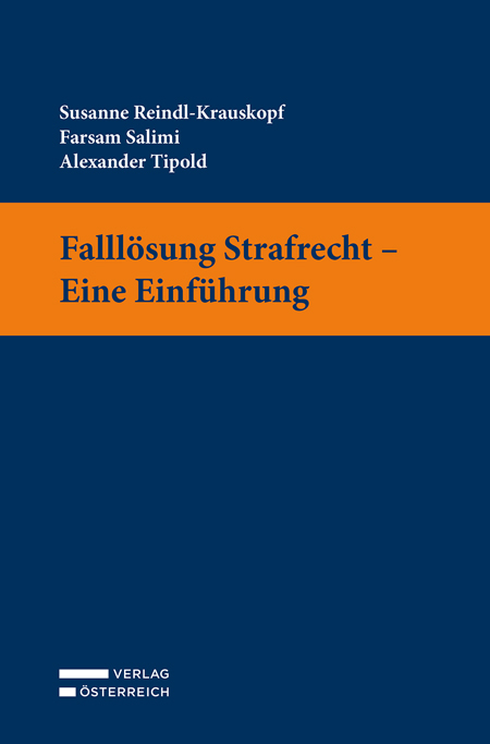 Falll&ouml;sung Strafrecht - Eine Einf&uuml;hrung - Susanne Reindl-Krauskopf, Farsam Salimi, Alexander Tipold