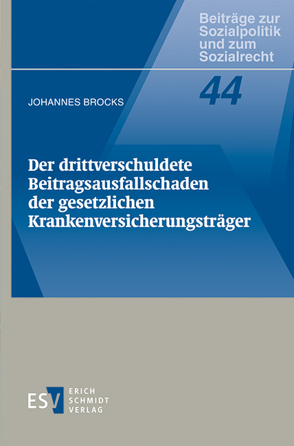 Der drittverschuldete Beitragsausfallschaden der gesetzlichen Krankenversicherungstr&auml;ger - Johannes Brocks
