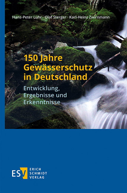 150 Jahre Gew&auml;sserschutz in Deutschland - Hans-Peter L&uuml;hr, Olaf Sterger, Karl-Heinz Zwirnmann