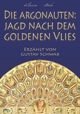 Die Argonauten: Jagd nach dem Goldenen Vlies (Mit Illustrationen) - Gustav Schwab