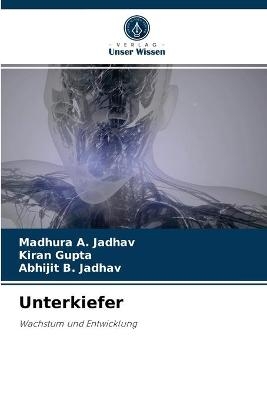 Unterkiefer - Madhura A Jadhav, Kiran Gupta, Abhijit B Jadhav