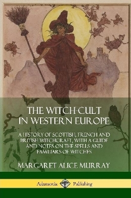 The Witch-cult in Western Europe