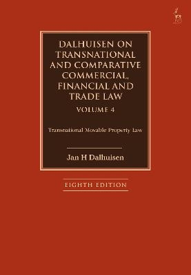 Dalhuisen on Transnational and Comparative Commercial, Financial and Trade Law Volume 4 - Jan H Dalhuisen