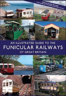 An Illustrated Guide to the Funicular Railways of Great Britain - Amy Bartle