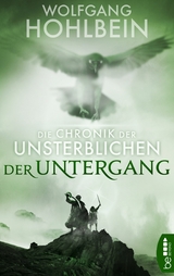 Die Chronik der Unsterblichen - Der Untergang -  Wolfgang Hohlbein