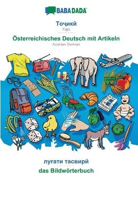 BABADADA, Tajik (in cyrillic script) - &Ouml;sterreichisches Deutsch mit Artikeln, visual dictionary (in cyrillic script) - das Bildw&ouml;rterbuch -  Babadada GmbH