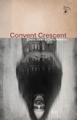Convent Crescent - Zowie Swan, Chris Newton