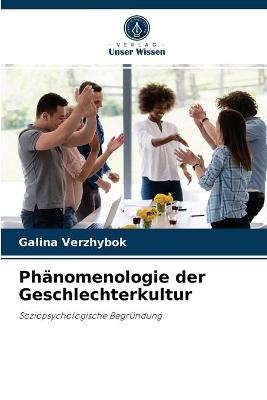 Ph&auml;nomenologie der Geschlechterkultur - Galina Verzhybok