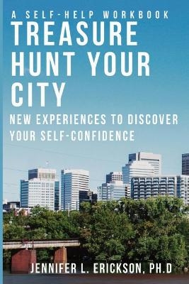 Treasure Hunt Your City - Jennifer L Erickson