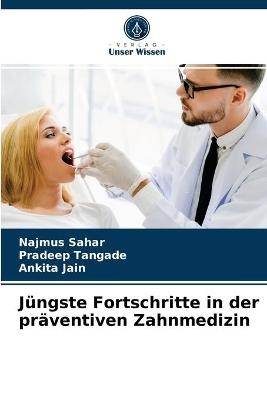 Jüngste Fortschritte in der präventiven Zahnmedizin