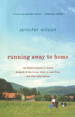 Running Away to Home - Jennifer Robin Wilson