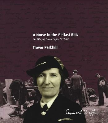 A Nurse in the Belfast Blitz - Trevor Parkhill