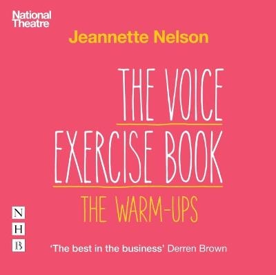 The Voice Exercise Book: The Warm-Ups - Jeannette Nelson
