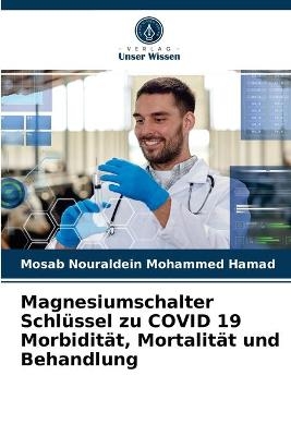 Magnesiumschalter Schlüssel zu COVID 19 Morbidität, Mortalität und Behandlung