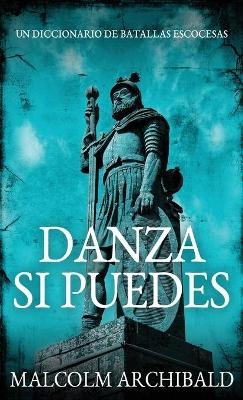 Danza Si Puedes - Un Diccionario De Batallas Escocesas - Malcolm Archibald