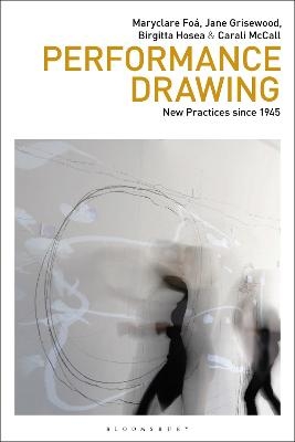 Performance Drawing - Maryclare Fo&aacute;, Jane Grisewood, Birgitta Hosea, Carali McCall