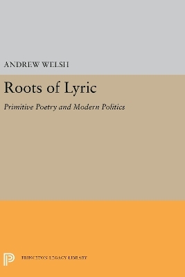 Roots of Lyric - Andrew Welsh
