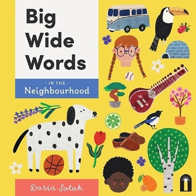 Big Wide Words in the Neighbourhood - Daria Solak