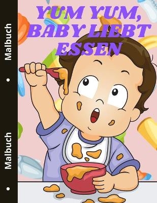 Yum yum, Baby liebt Essen - Sonya Thunder