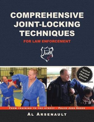 Comprehensive Joint-Locking Techniques for Law Enforcement