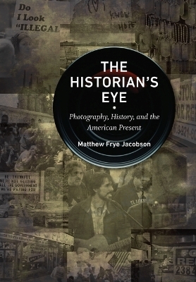 The Historian's Eye - Matthew Frye Jacobson