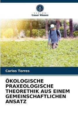 Ökologische Praxeologische Theorethik Aus Einem Gemeinschaftlichen Ansatz