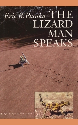 The Lizard Man Speaks - Eric R. Pianka
