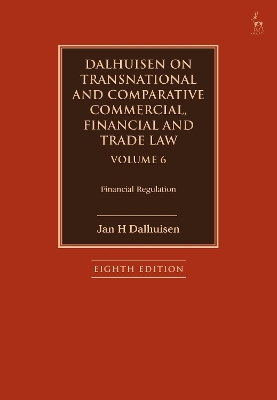 Dalhuisen on Transnational and Comparative Commercial, Financial and Trade Law Volume 6 - Jan H Dalhuisen