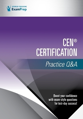CEN&reg; Certification Practice Q&A -  Springer Publishing Company