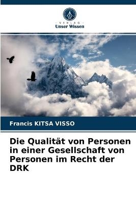 Die Qualit&auml;t von Personen in einer Gesellschaft von Personen im Recht der DRK - Francis Kitsa Visso