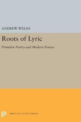 Roots of Lyric - Andrew Welsh