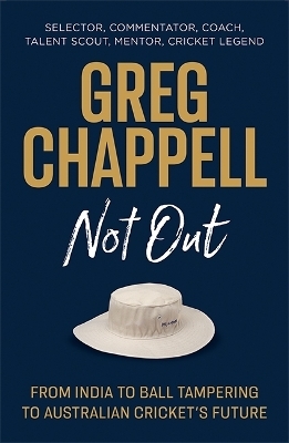 Greg Chappell: Not Out - Greg Chappell