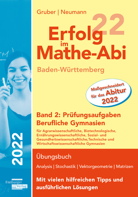 Erfolg im Mathe-Abi 2022 Baden-Württemberg Berufliche Gymnasien Band 2: Prüfungsaufgaben - Helmut Gruber, Robert Neumann